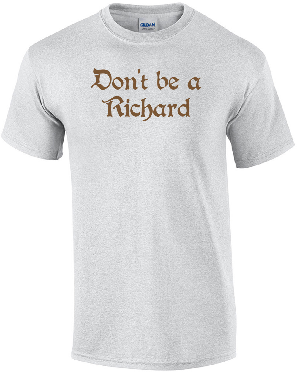 Don't Be A Richard T-shirt