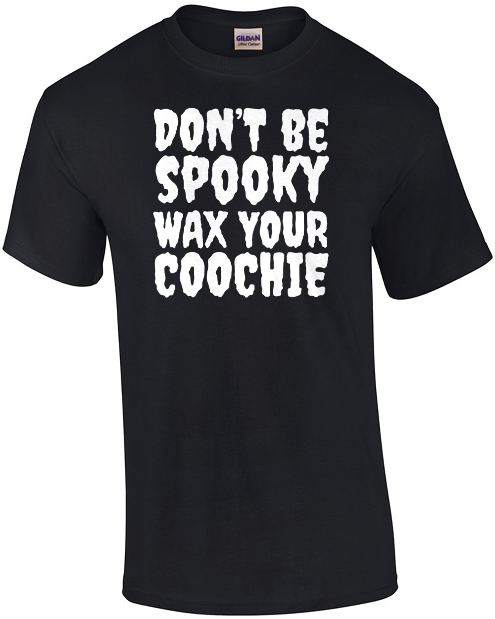 Don't be spooky wax your coochie - funny sexual offensive halloween t-shirt