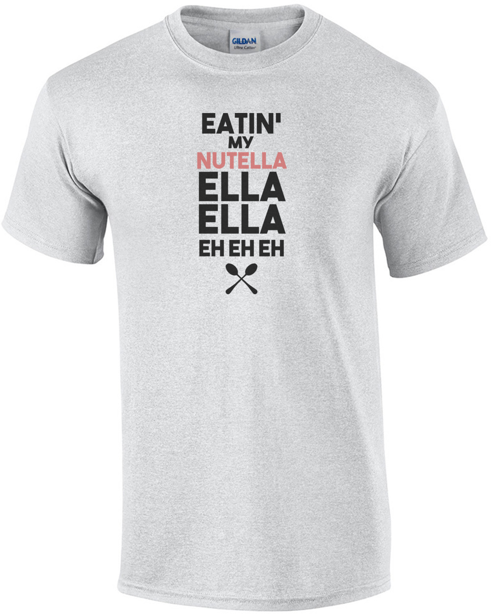 Eatin' my nutella ella ella eh eh eh - Rihanna Umbrella Parody T-Shirt 