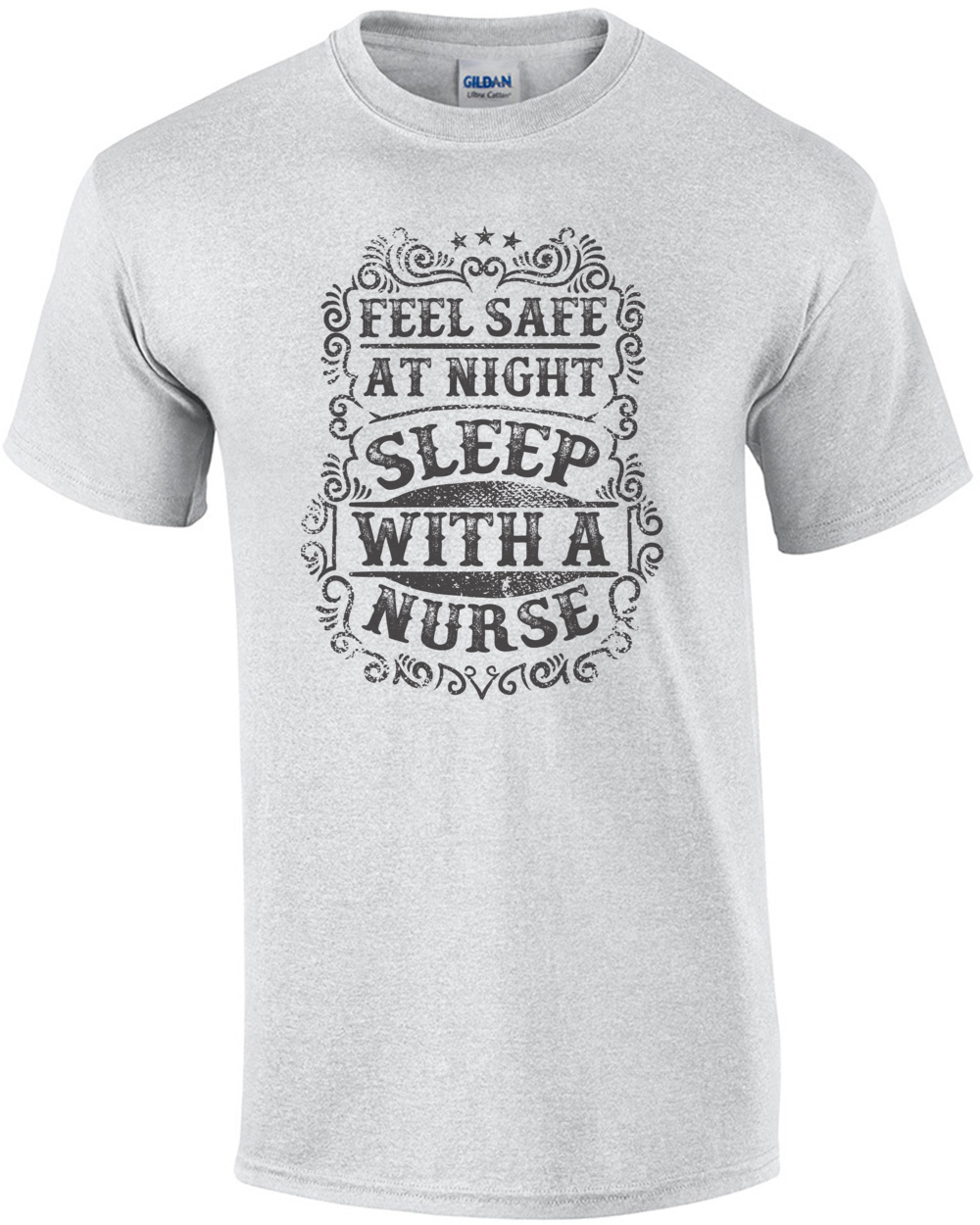 Feel Safe At Night Sleep With A Nurse T-Shirt