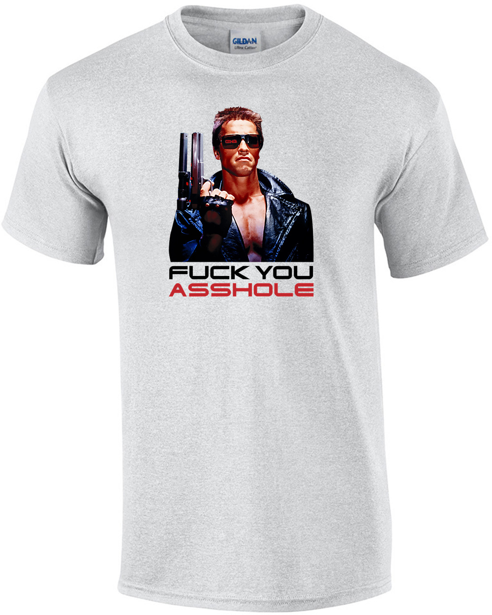 Fuck You Asshole - Arnold Schwarzenegger - Terminator - 80's T-Shirt