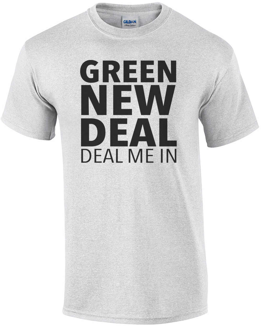 Green New Deal - Deal Me In - AOC - Alexandria Ocasio-Cortez T-Shirt - Election 2024