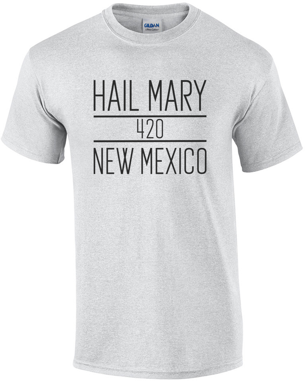 Hail Mary - 420 - New Mexico T-Shirt