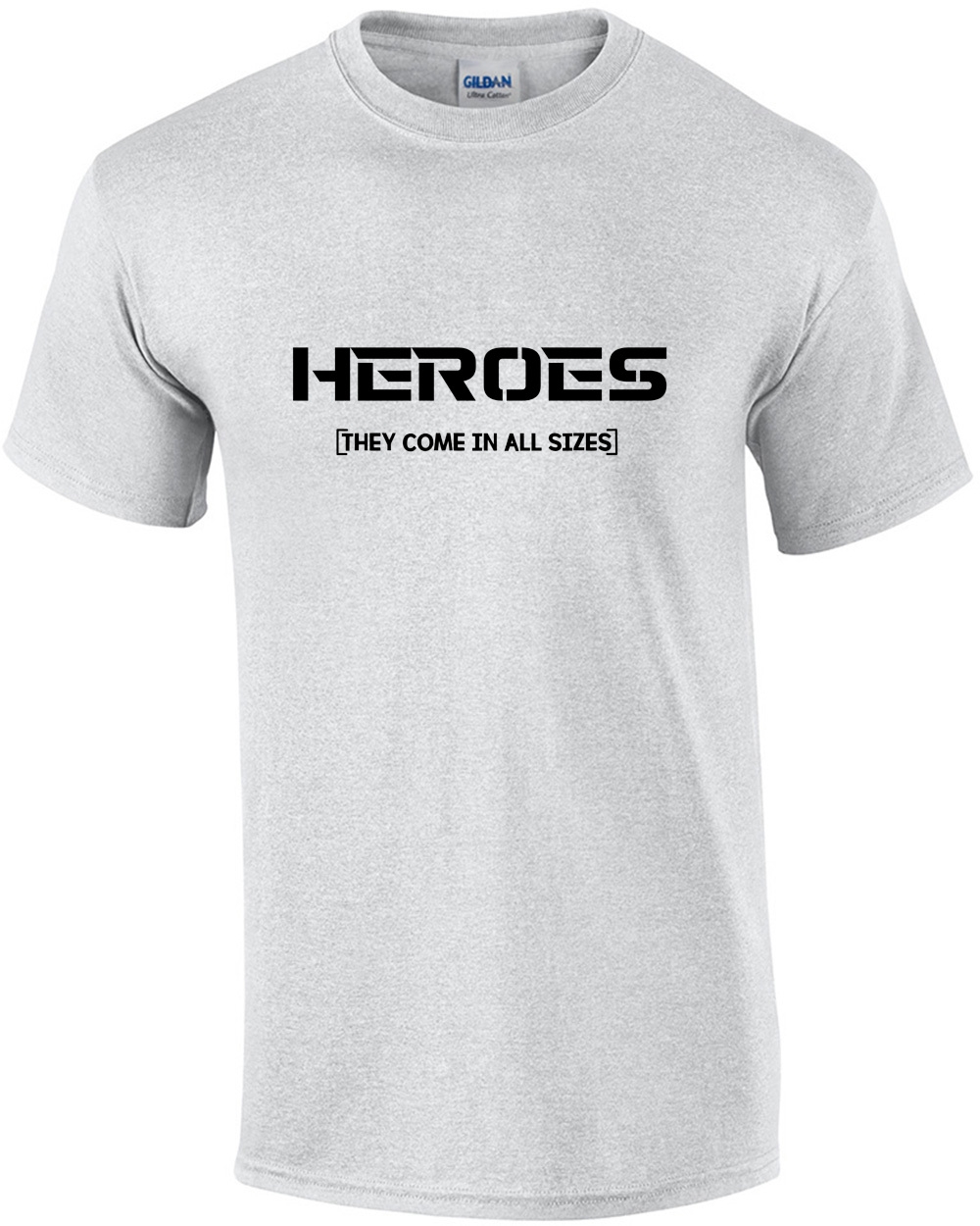 Heroes Come In All Sizes T-Shirt