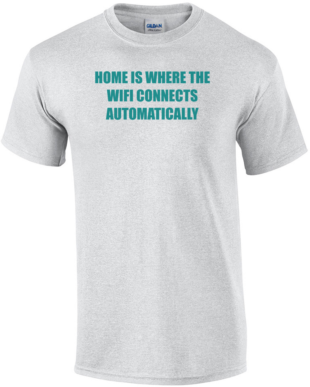 HOME IS WHERE THE WIFI CONNECTS AUTOMATICALLY Shirt