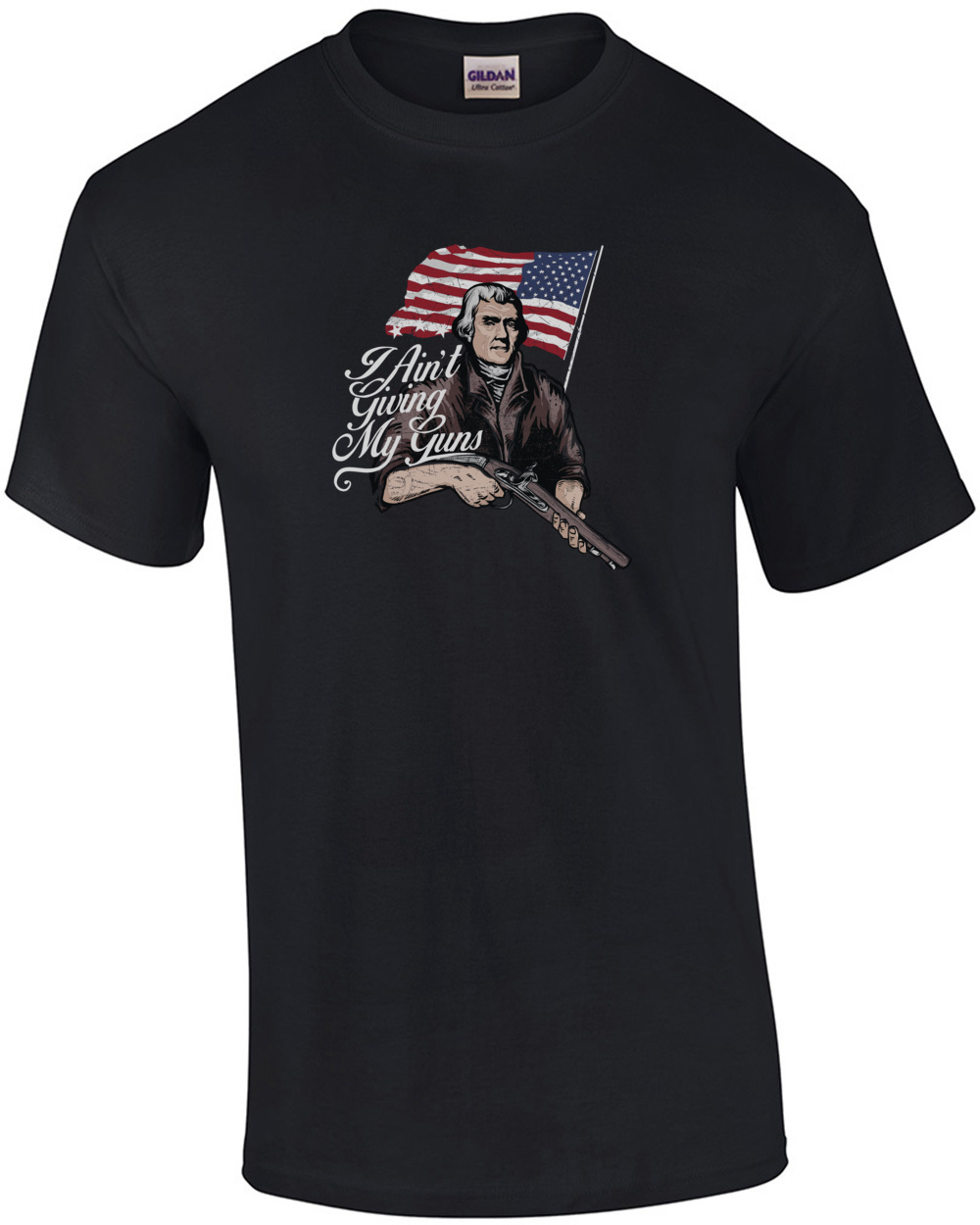 I Aint Giving My Guns Patriotic T-Shirt