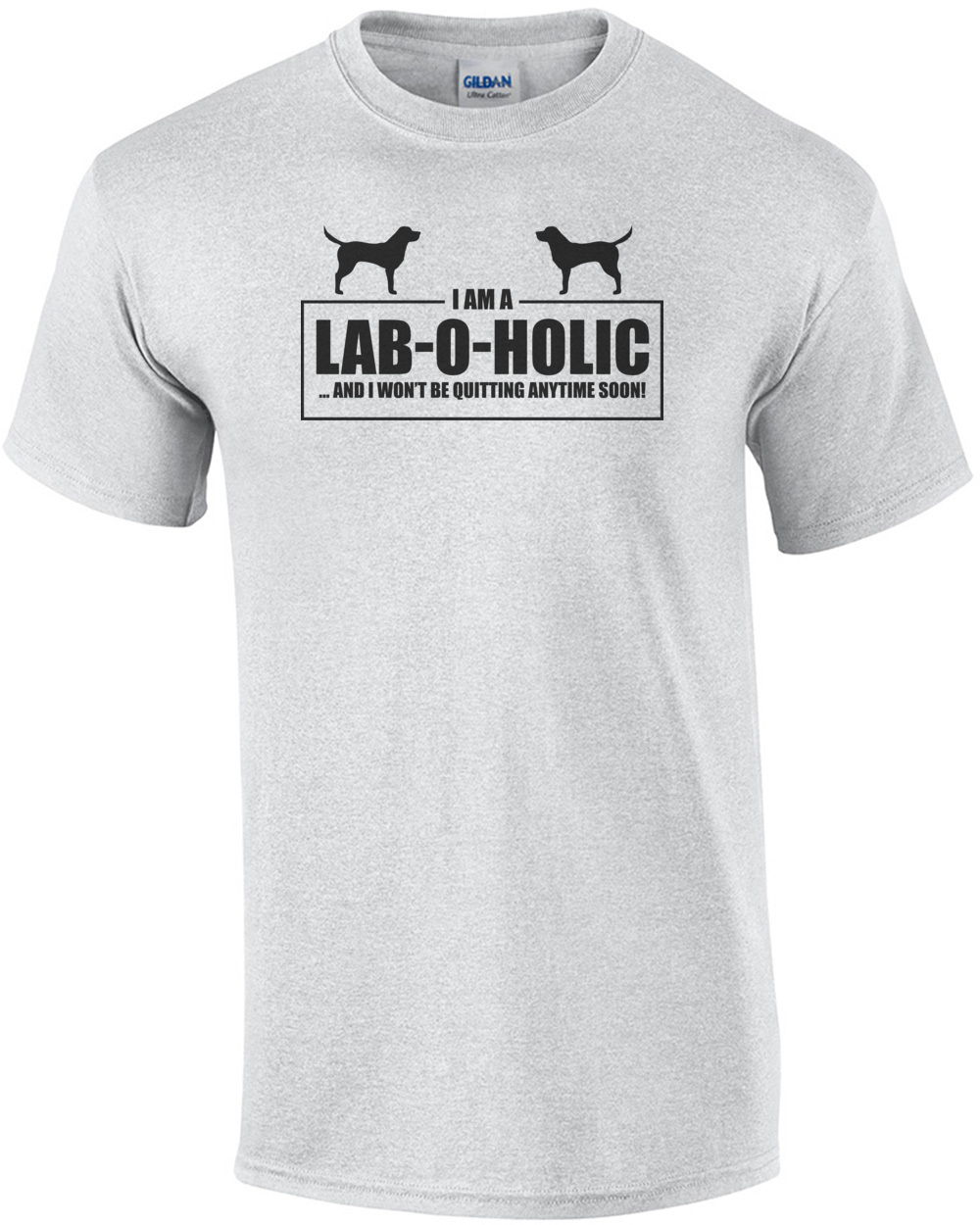 I am a lab-o-holic... and I won't be quitting anytime soon. Labrador T-Shirt
