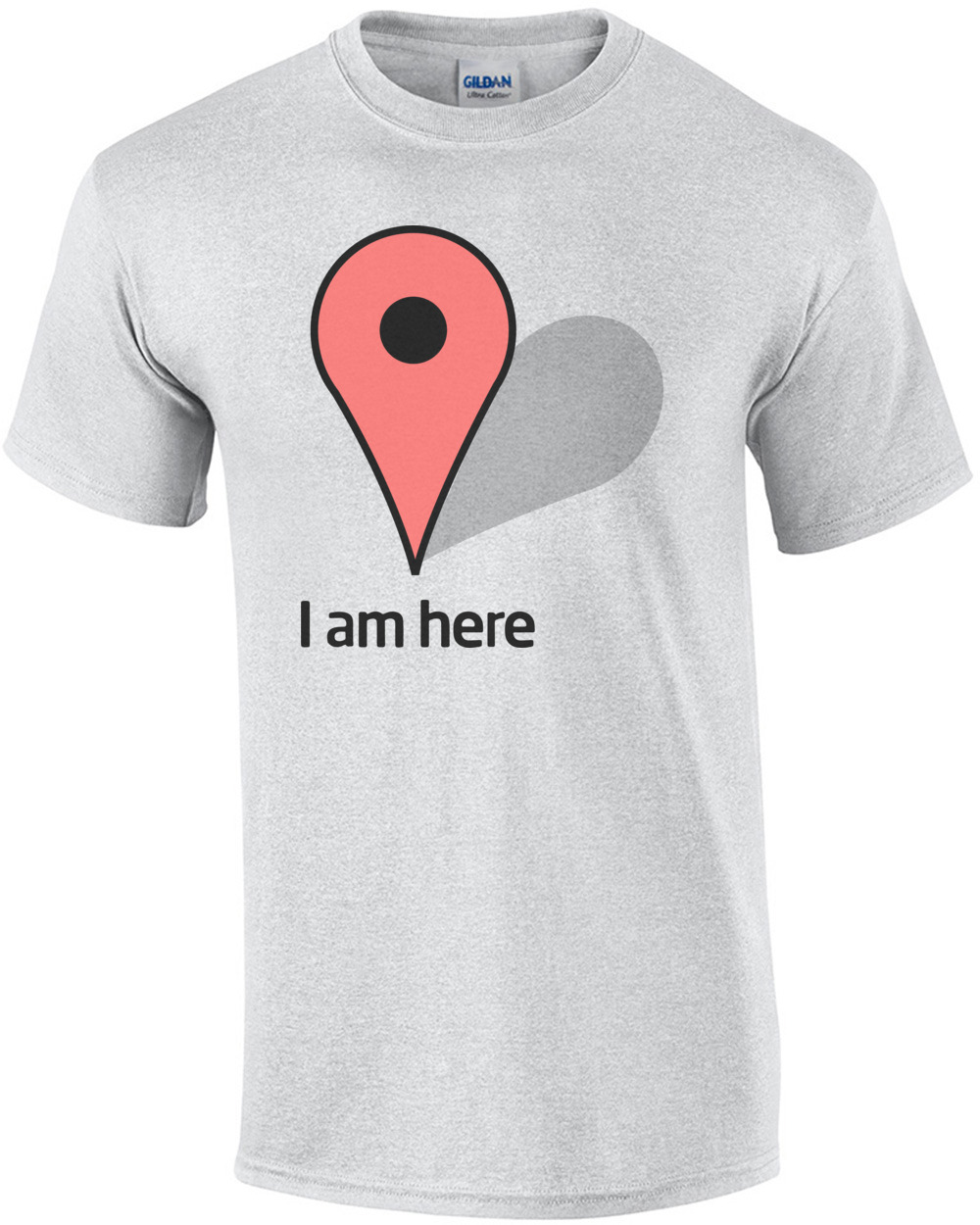 I am here - Funny T-Shirt