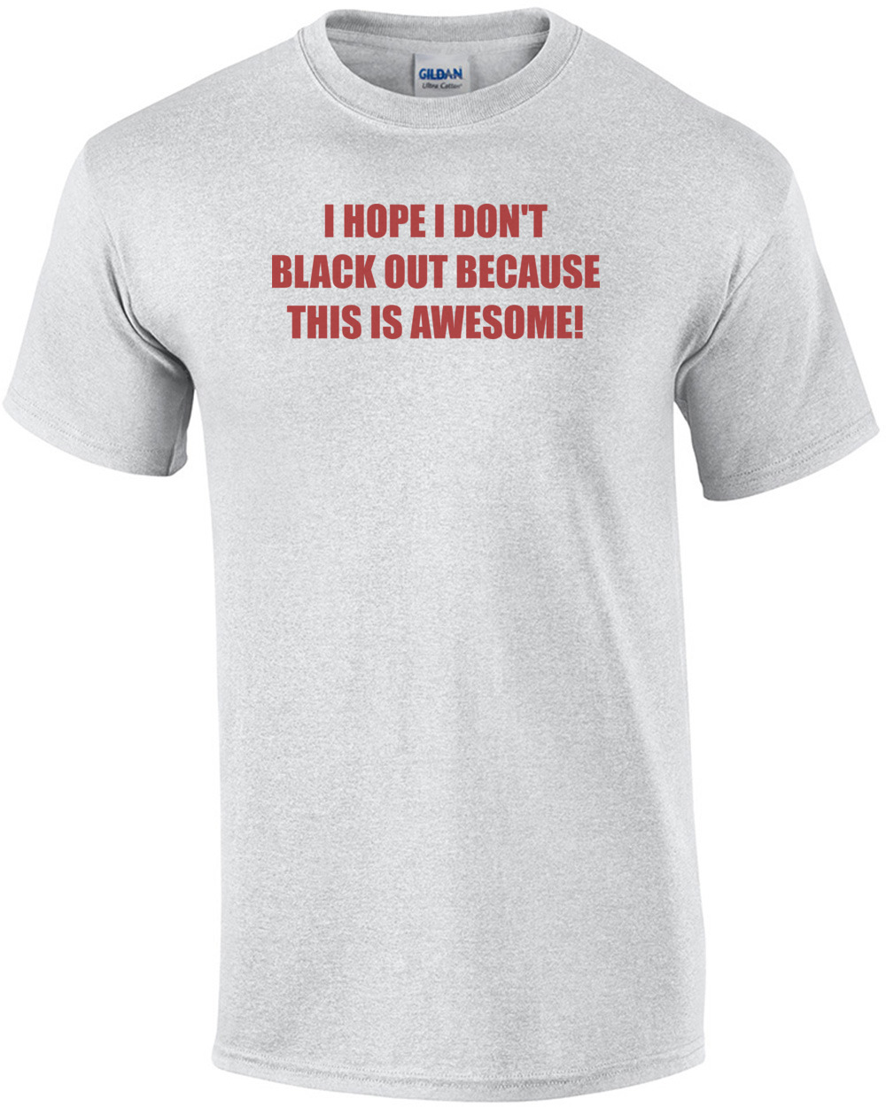 I HOPE I DON'T BLACK OUT BECAUSE THIS IS AWESOME! Shirt