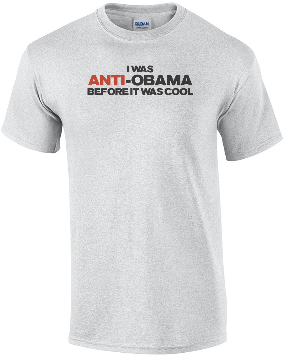 I Was Anti-obama Before It Was Cool Funny T-shirt