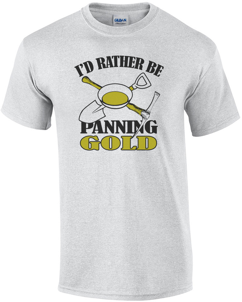I'd Rather Be Panning Gold T-Shirt