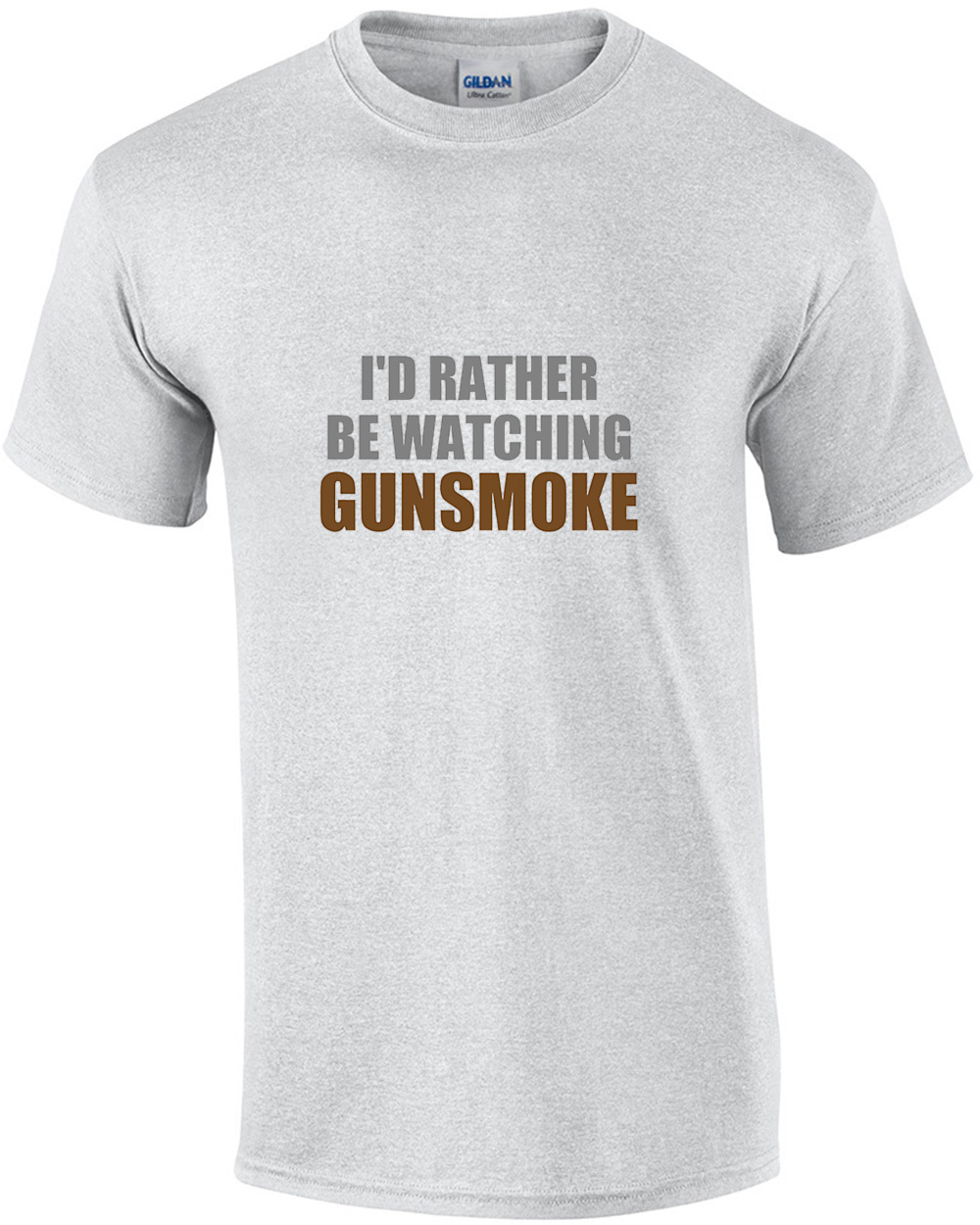 I'd rather be watching Gunsmoke - gunsmoke t-shirt