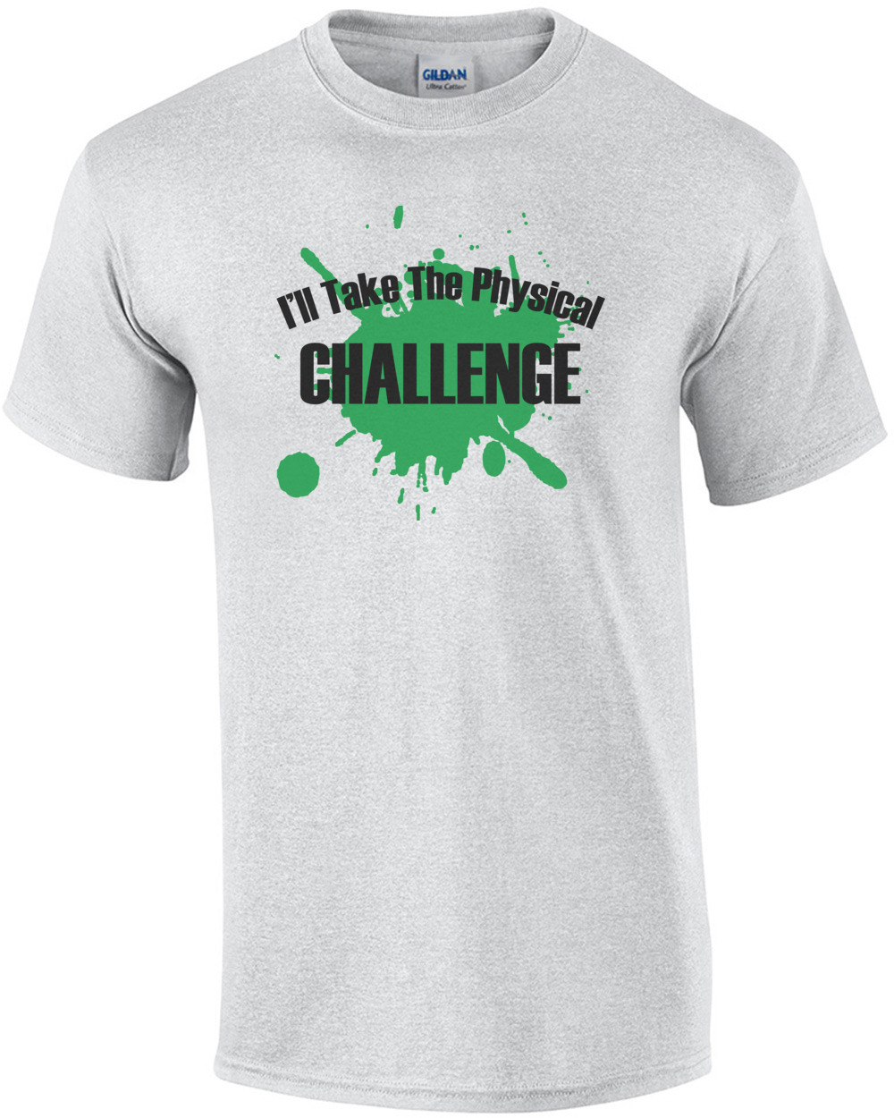 I'll take the physical challenge Double Dare T-Shirt