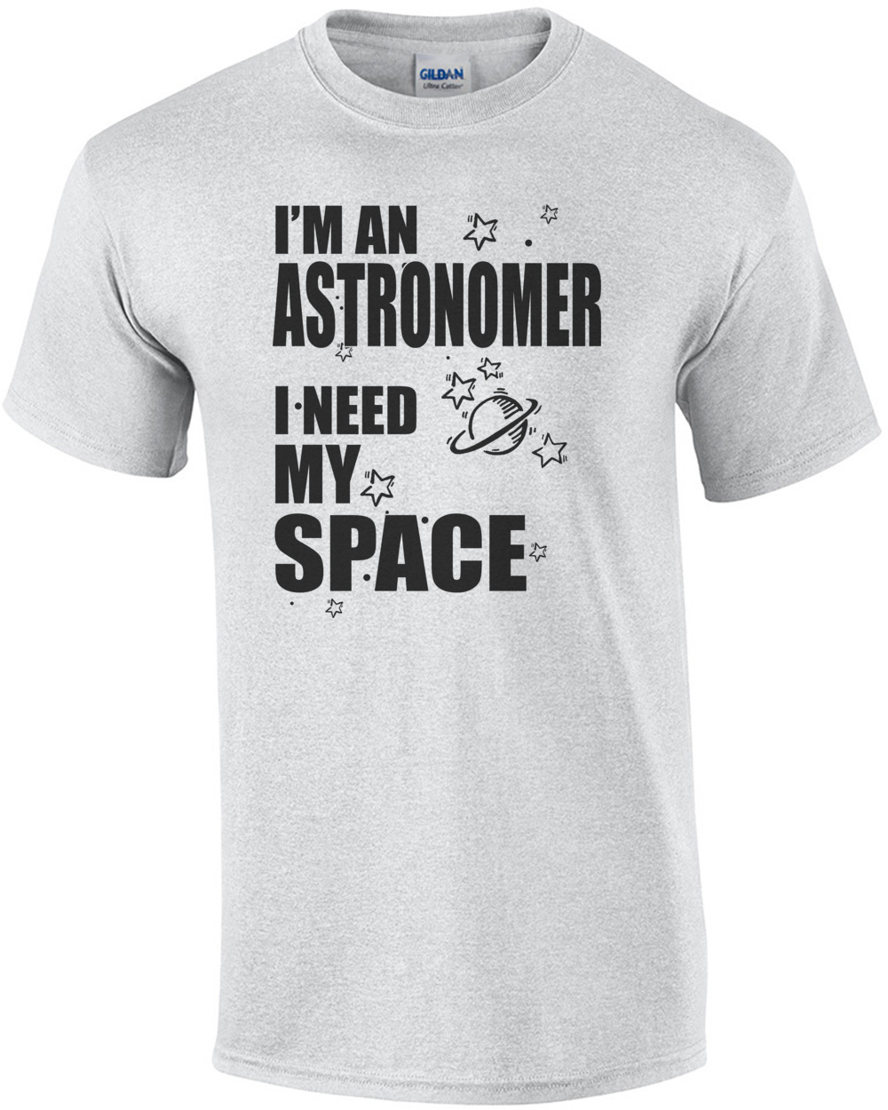 I'm An Astronomer I Need My Space T-Shirt