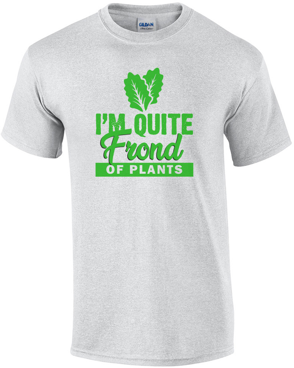 I'm quite frond of plants - Botany T-Shirt - Pun T-Shirt