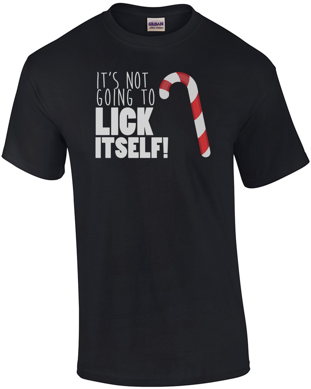 It's not going to lick itself! Offensive Christmas t-shirt