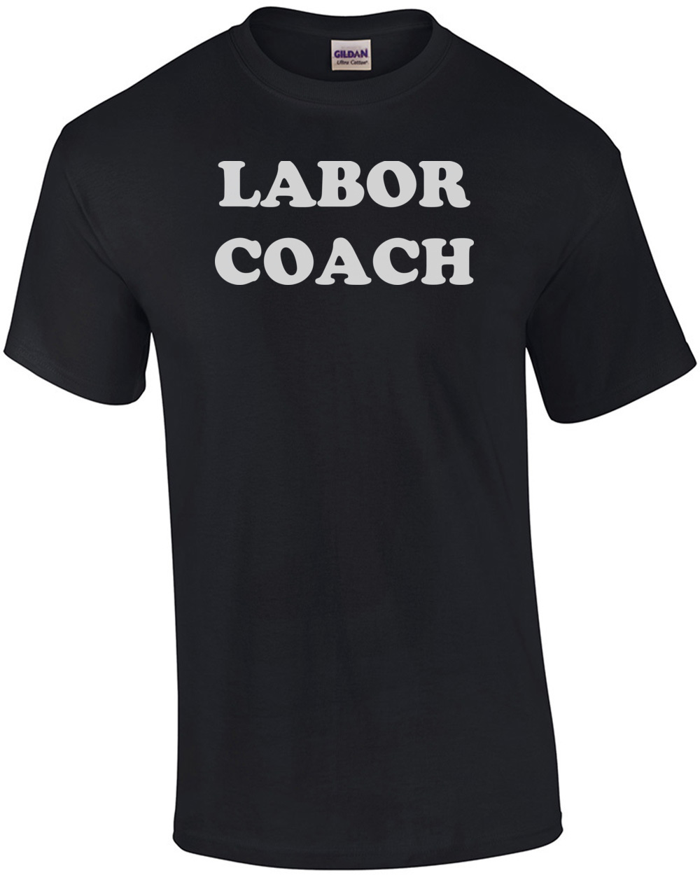 Labor Coach - Funny Pregnancy Labor T-Shirt