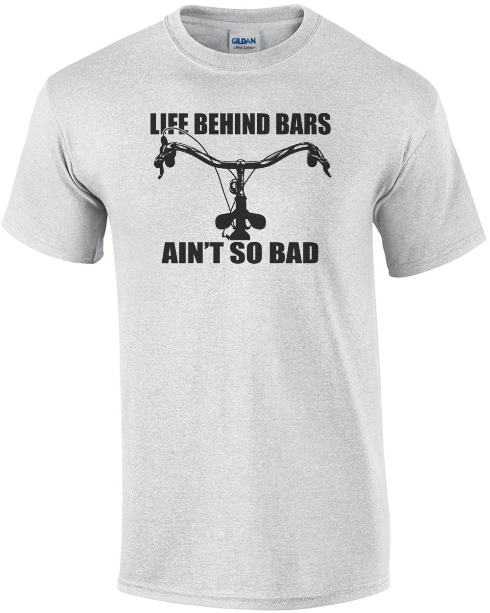 Life Behind Bars Aint So Bad T-Shirt