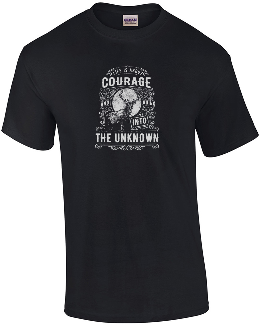Life Is About Courage And Goting Into The Unknown T-Shirt