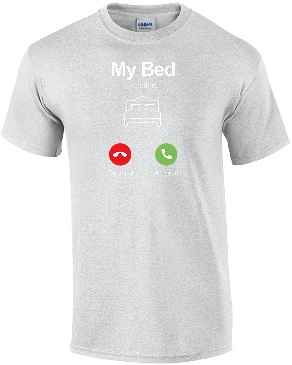 My bed is calling - decline accept - funny t-shirt