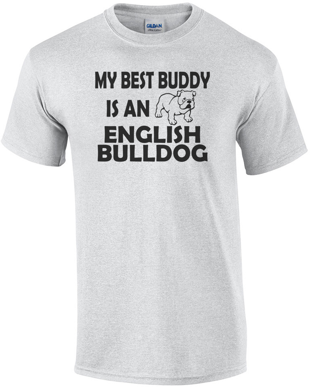 My Best Buddy Is An English Bulldog T-Shirt