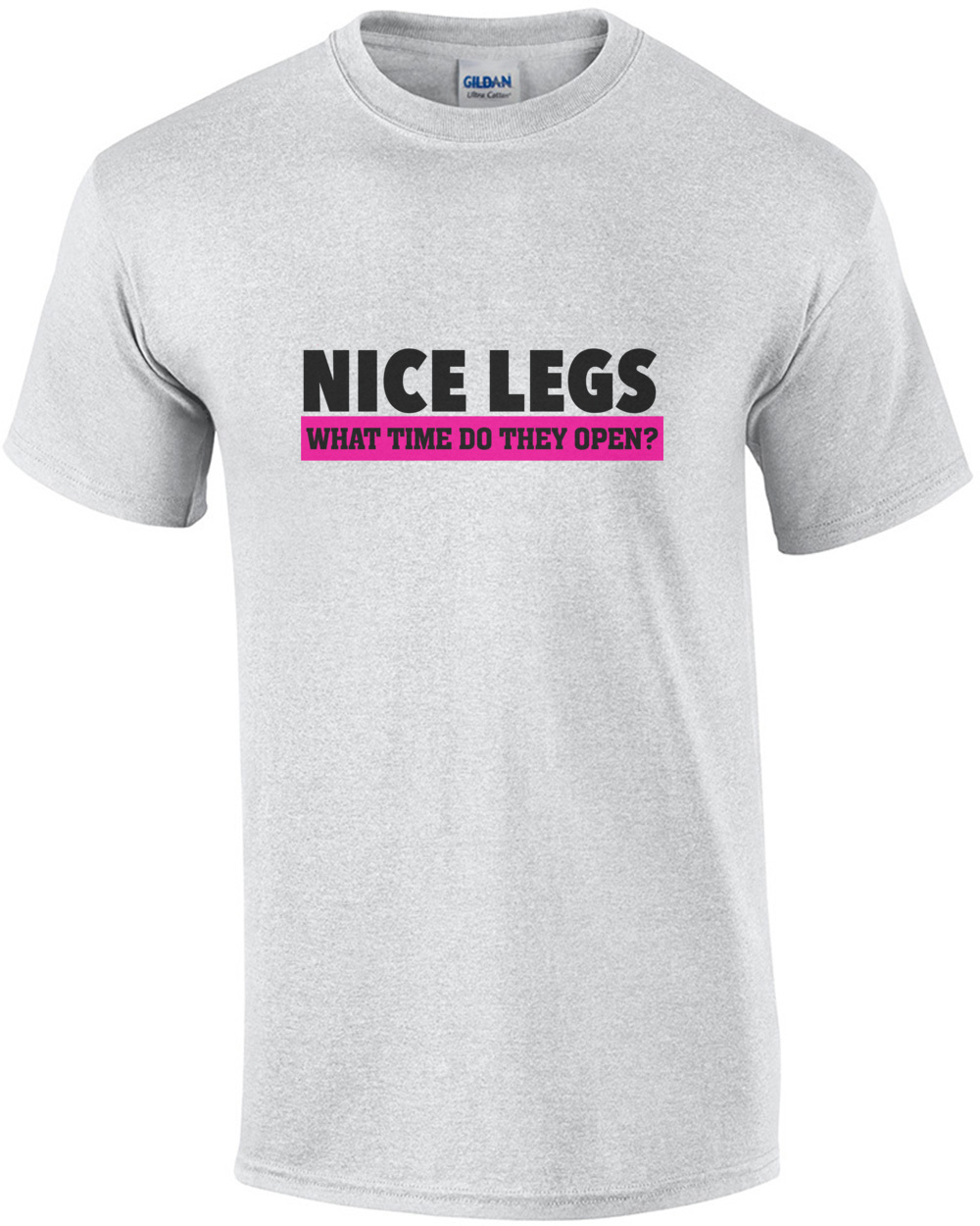 Nice legs - what time do they open? - sexual t-shirt
