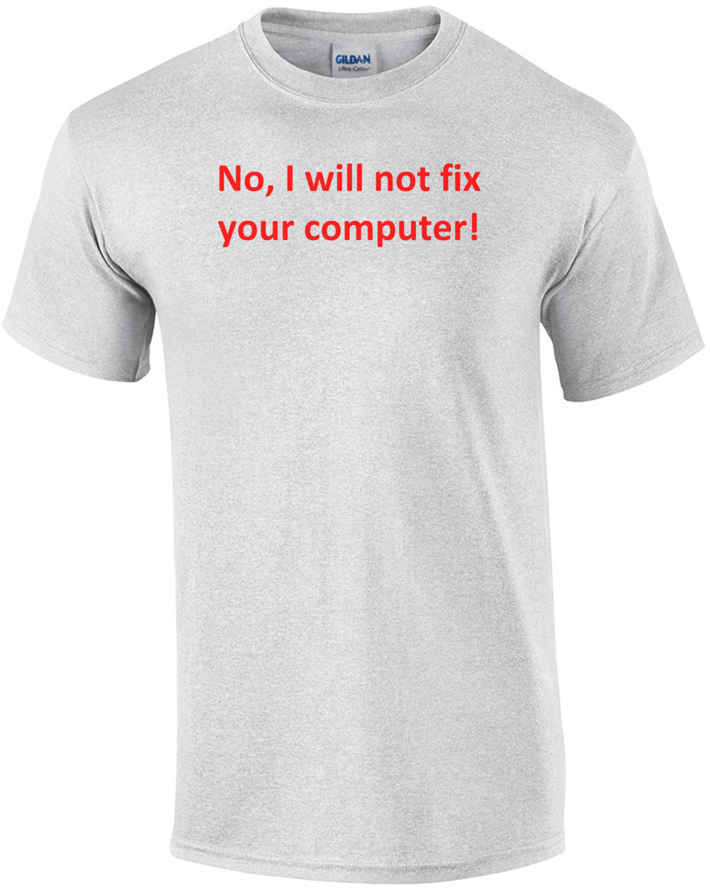 No, I will not fix your computer! Shirt