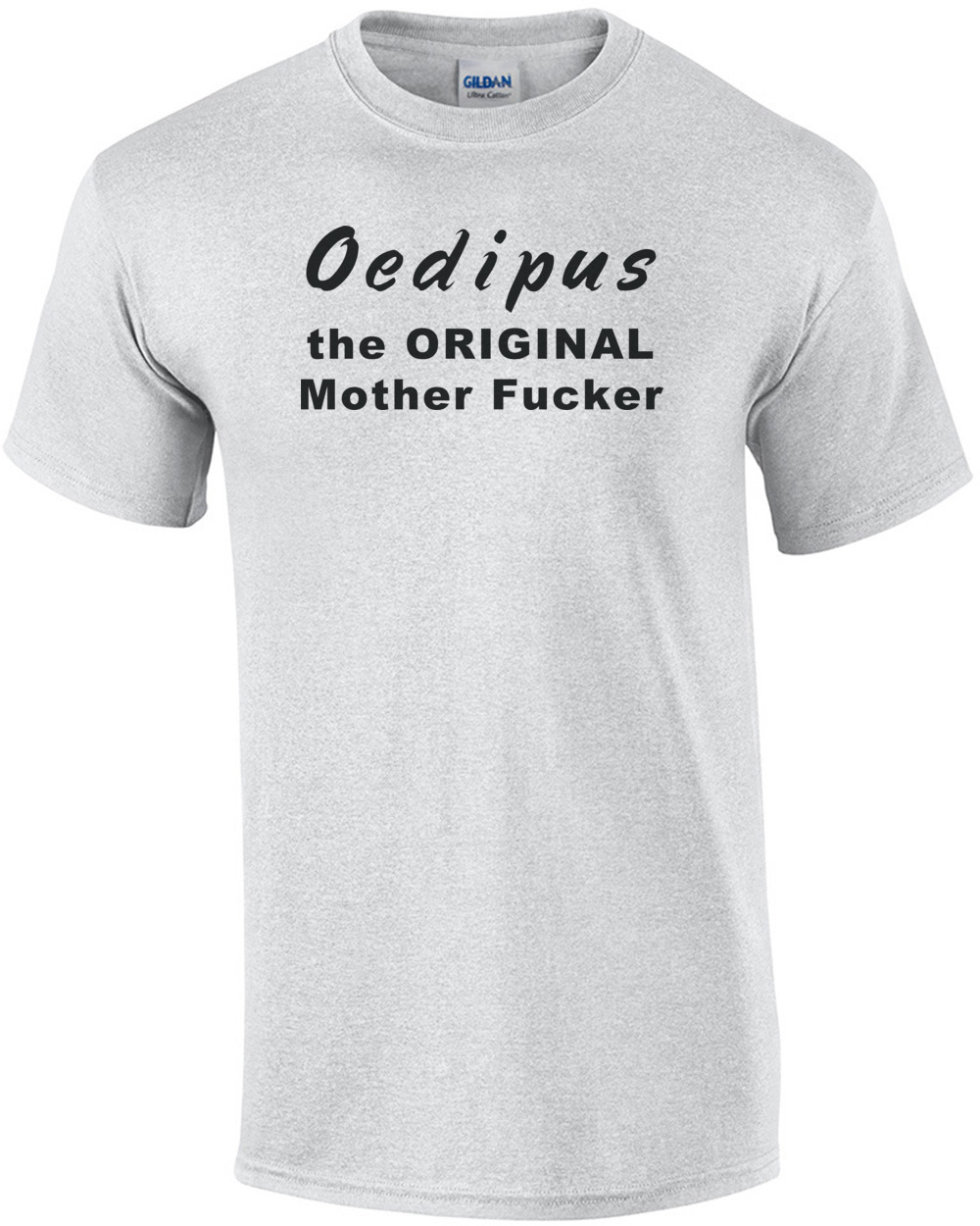 Oedipus The Original Mother F#cker T-shirt