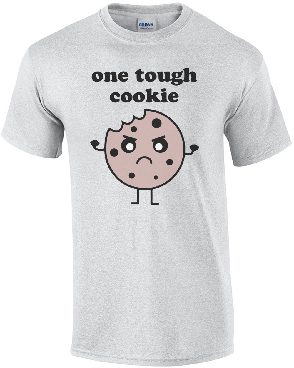 One Tough Cookie - Funny T-Shirt