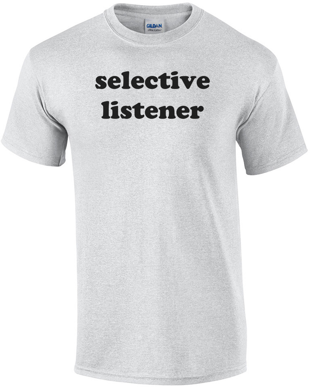 selective listener Shirt