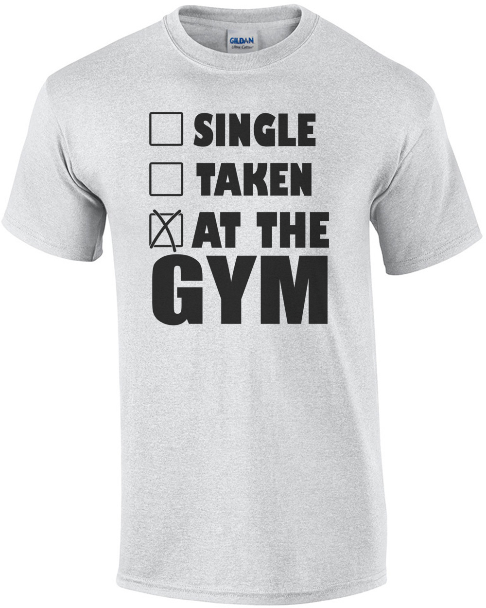 Single Taken At The Gym T-Shirt