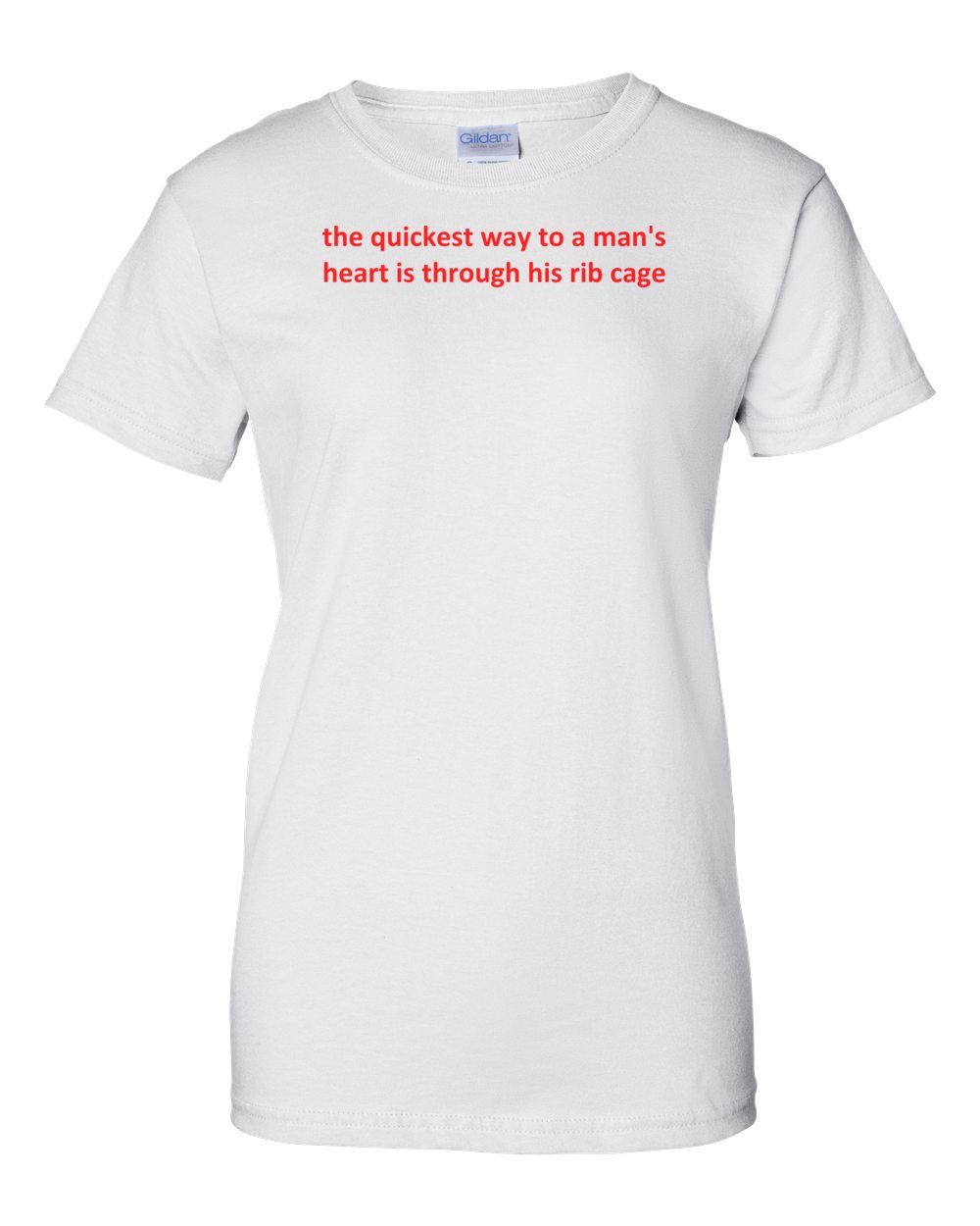 The Quickest Way To A Man's Heart Is Through His Rib Cage Shirt