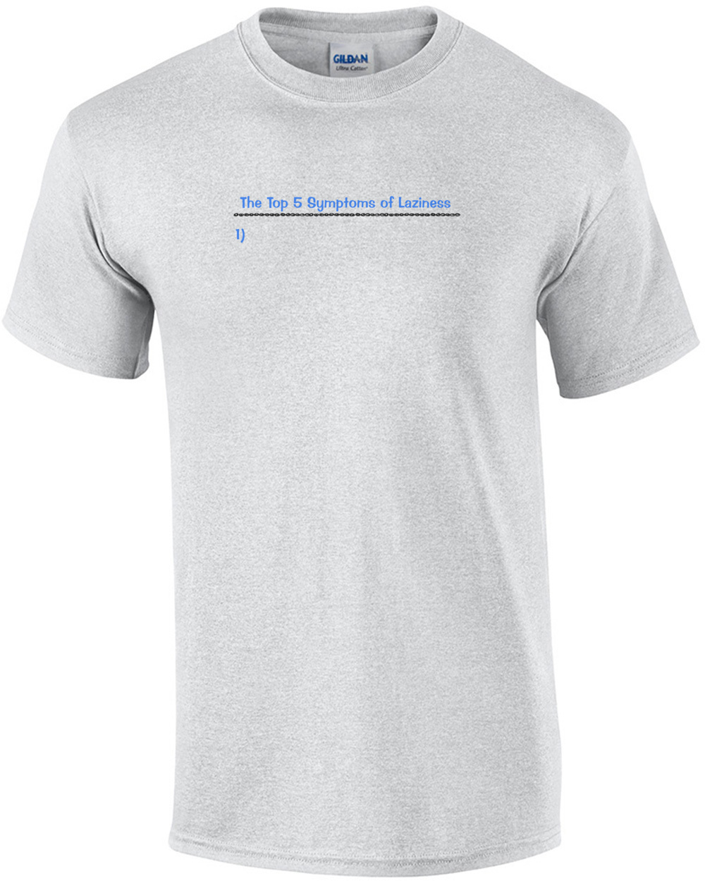 Top 5 Symptoms Of Laziness T-Shirt