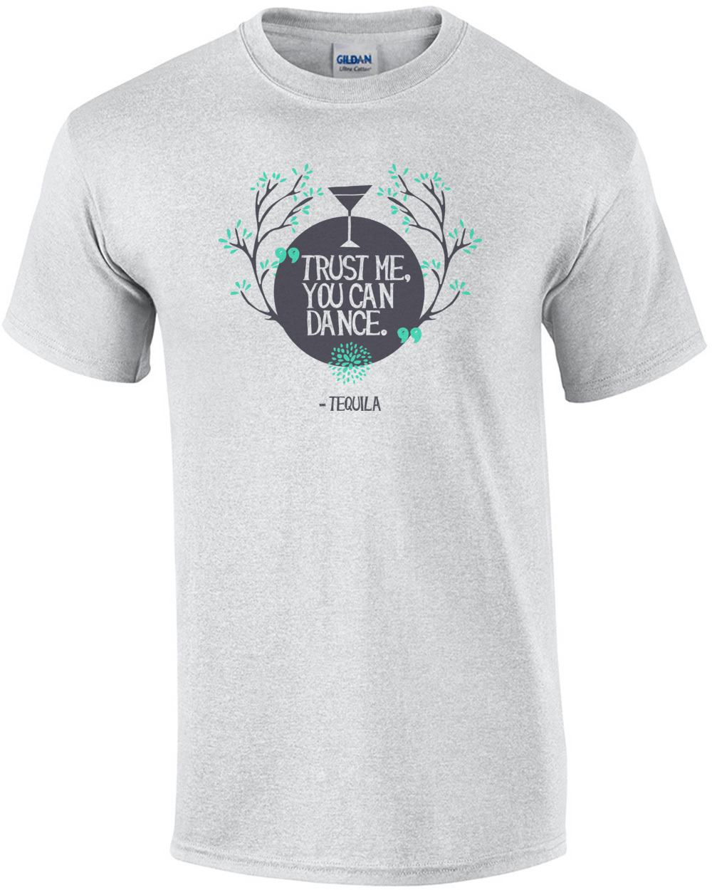 Trust Me You Can Dance Tequila T-Shirt
