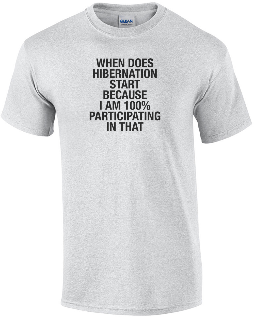 When Does Hibernation Start T-Shirt