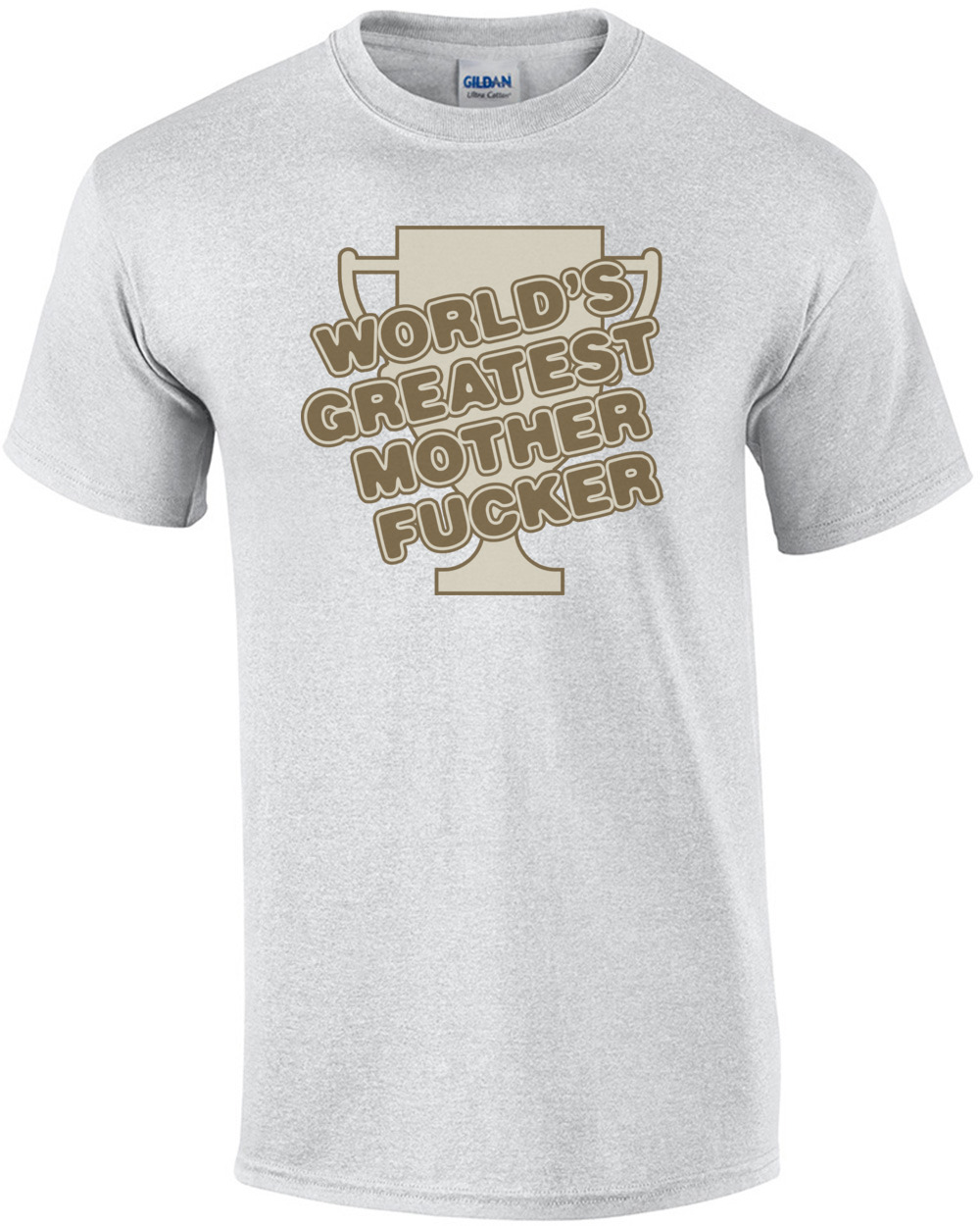 Worlds Greatest Mother Fucker T-shirt