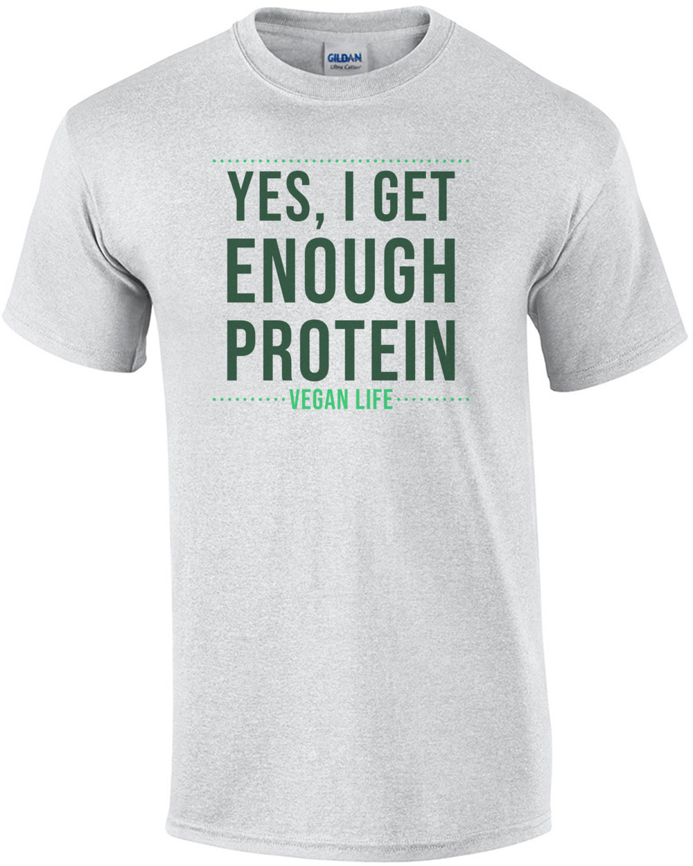 Yes, I get enough protein - vegan life - vegan t-shirt