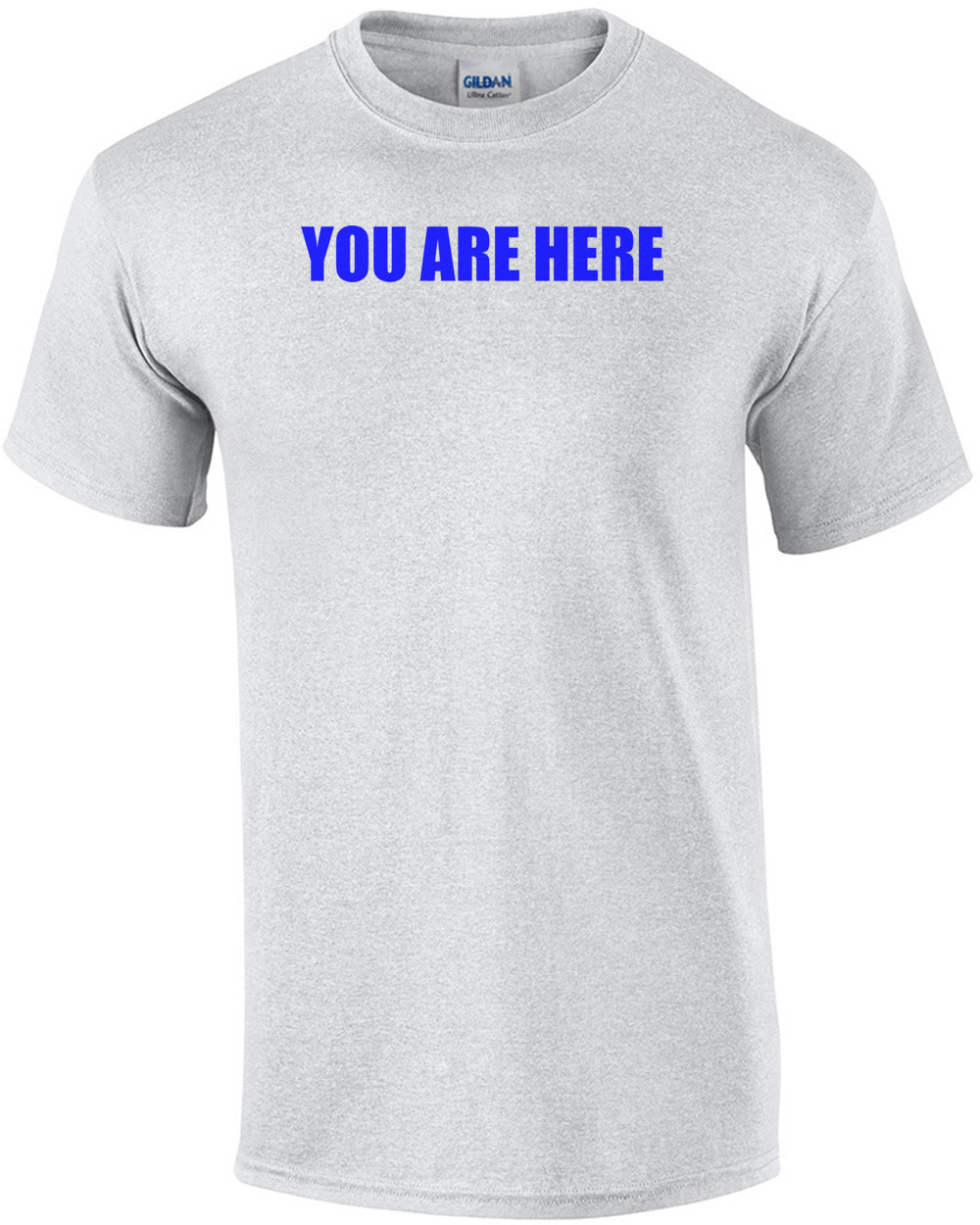 You are Here Shirt